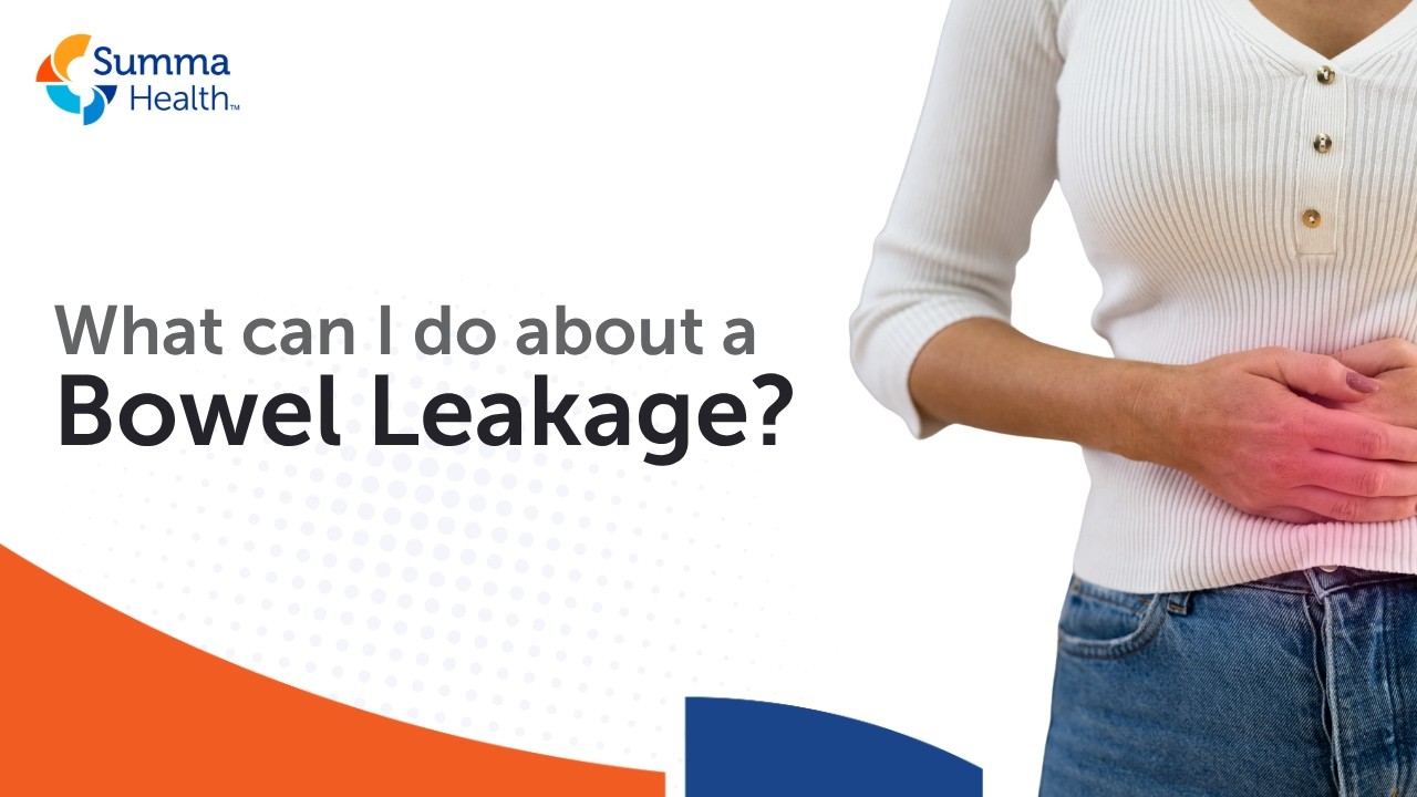 What can I do about bowel leakage? | Summa Health System