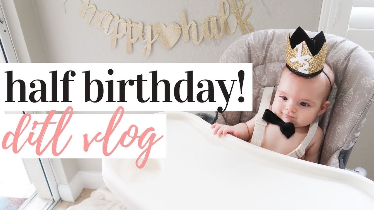 JACKSON’S HALF BIRTHDAY 🎂 | DAY IN THE LIFE OF A STAY AT HOME MOM 2020