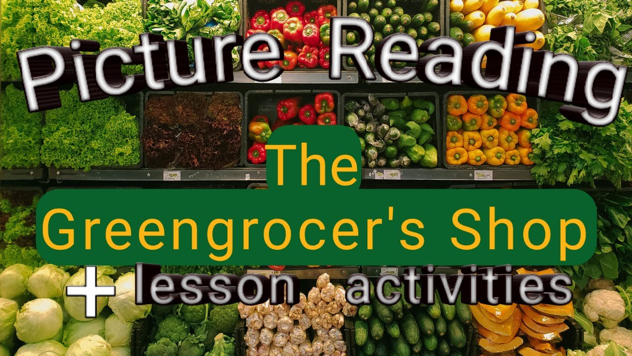 Picture Reading // THE GREENGROCER'S SHOP // Kids Picture Reading with lesson assessment