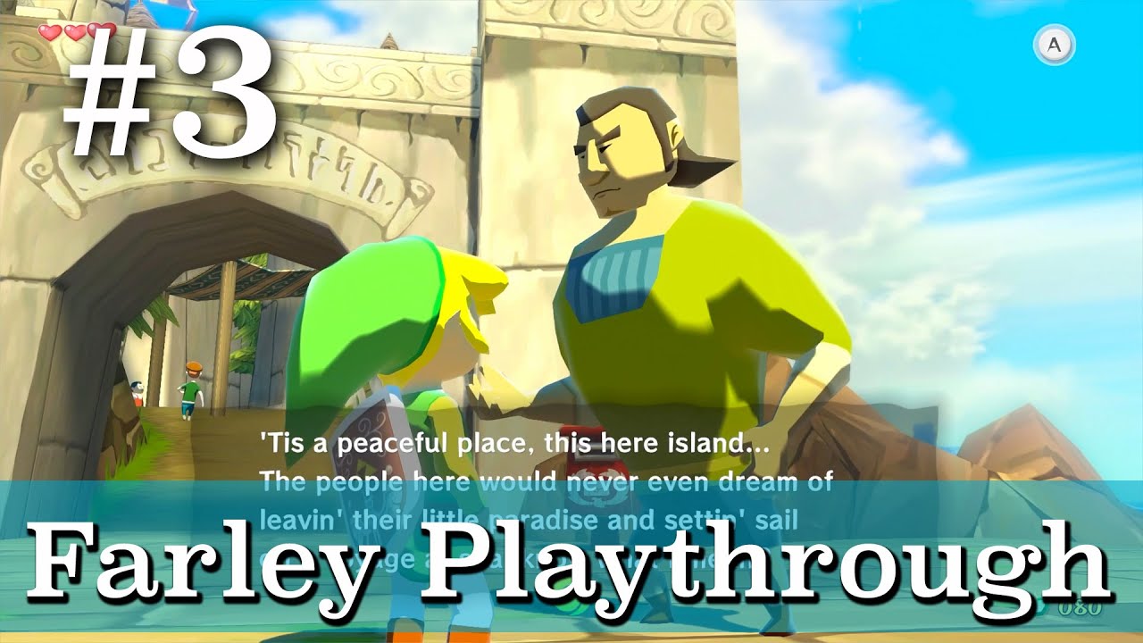 Wind Waker HD Part 3 - Farley Playthrough