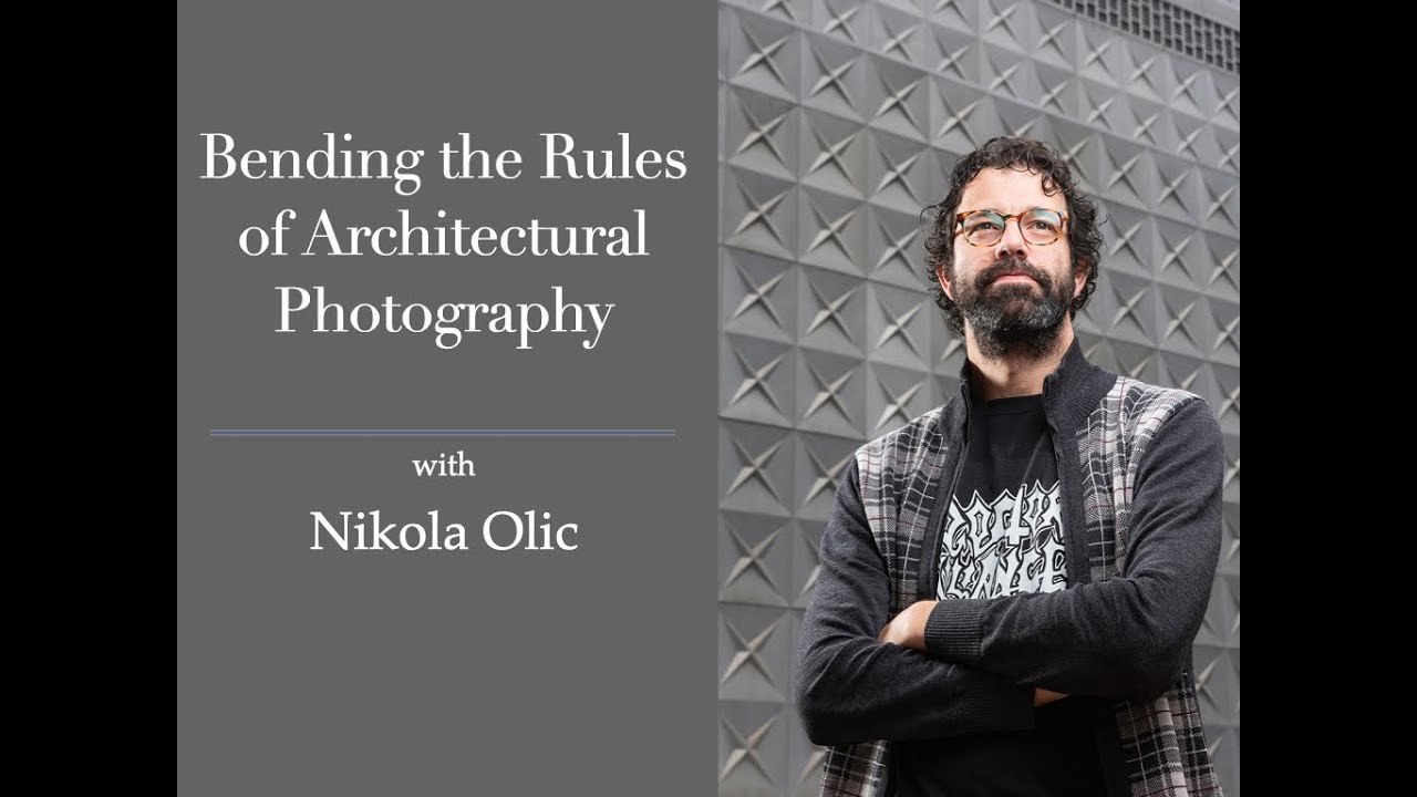 Session 163:  Bending the Rules of Architectural Photography with Nikola Olic