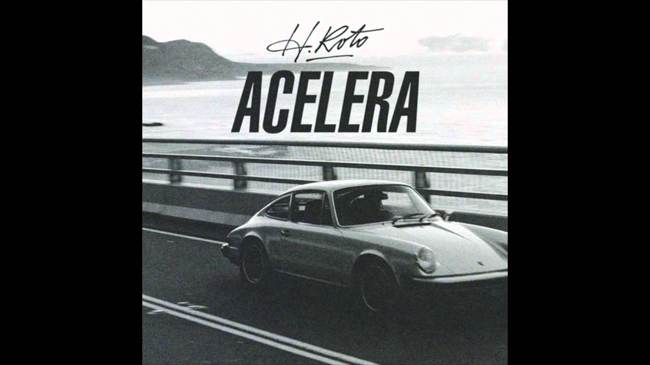 H Roto - Acelera (prod. Dano)