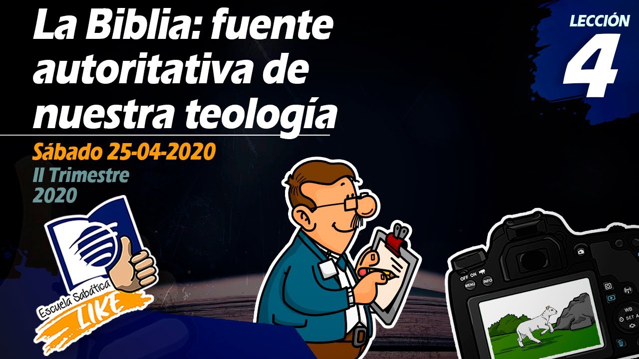 Escuela Sabática LIKE | Lección 4 | La Biblia: fuente autoritativa de nuestra teología