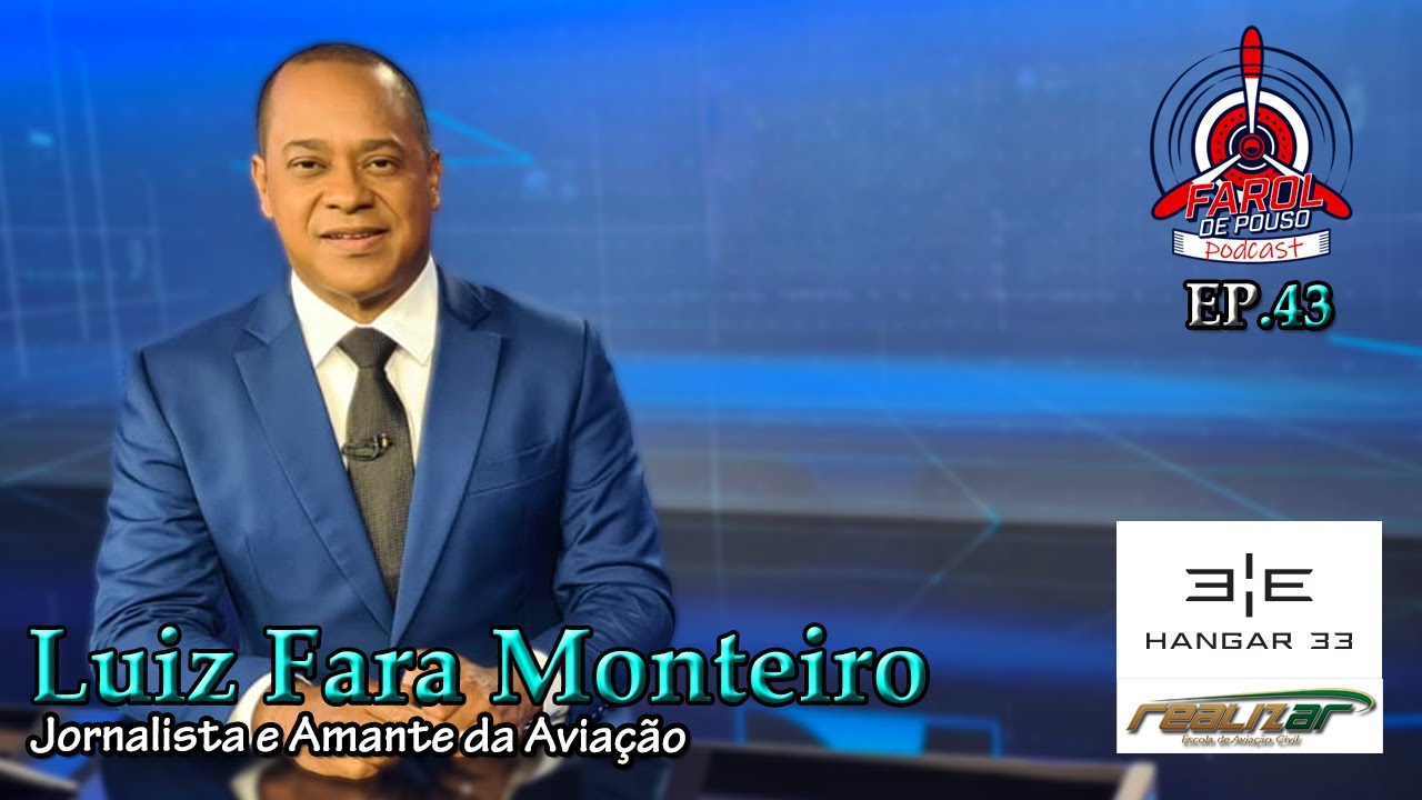 Farol de Pouso Podcast 43 - Luiz Fara Monteiro
