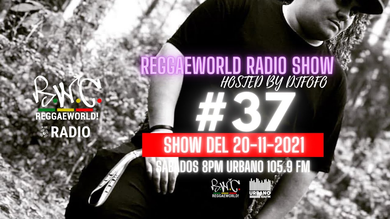 ReggaeWorld RadioShow #37 (20-11-21) Hosted By DjFofo @ Urbano 105.9 FM