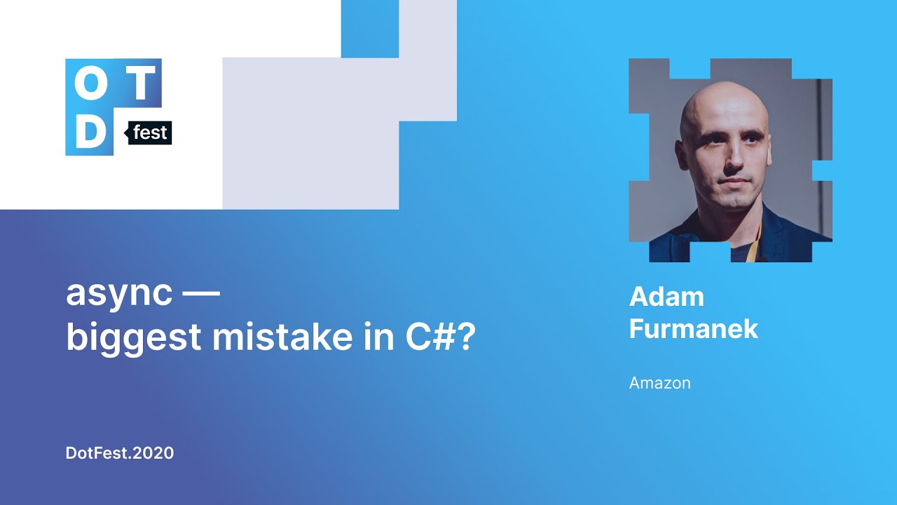 Adam Furmanek. async &mdash; biggest mistake in C #?