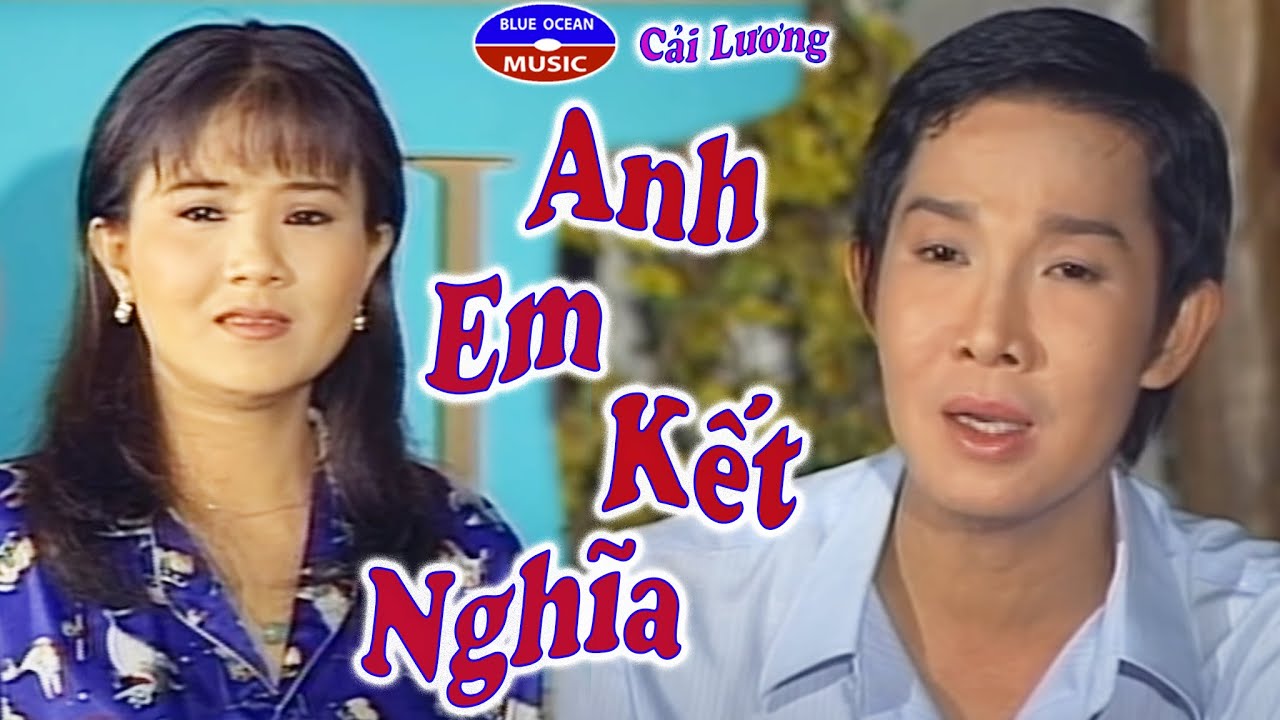 Cải Lương | Anh Em Kết Nghĩa (Vũ Linh, Thanh Ngân)