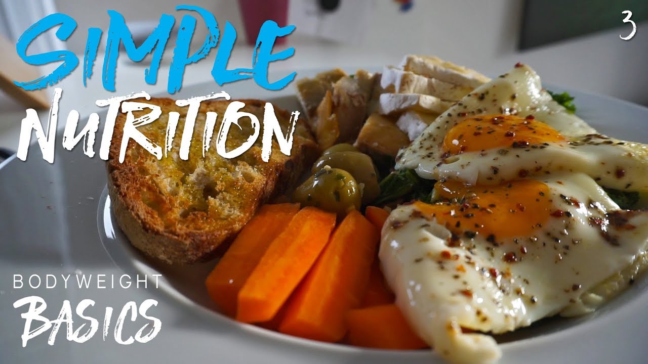 SIMPLE NUTRITION TIPS! | Bodyweight Basics Ep 3