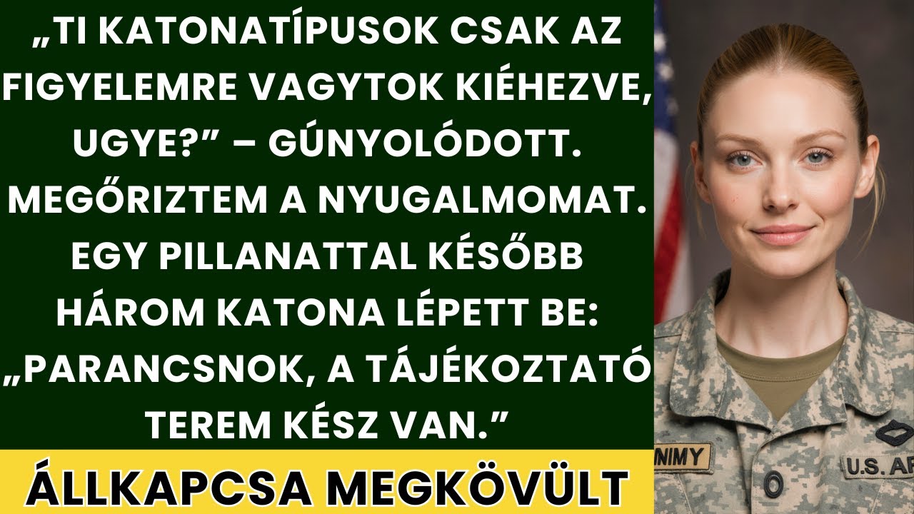 Kicsúfolta az 'Figyelemfelkeltő Egyenruhámat' — Aztán beléptek a katonáim..