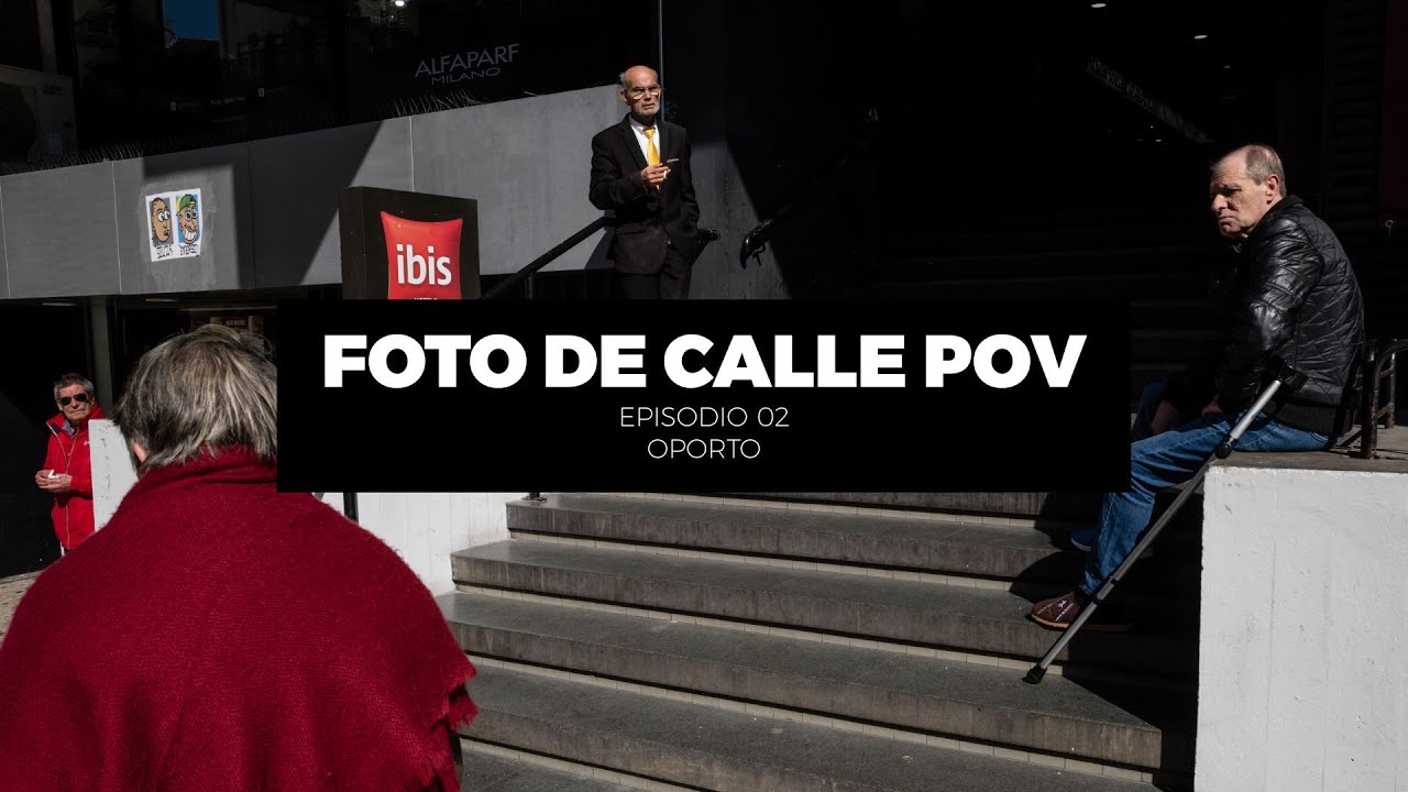 STREET PHOTOGRAPHY POV (FOTOGRAFÍA CALLEJERA en primera persona) E02: Oporto