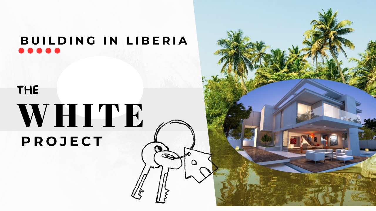 BUILDING IN LIBERIA 🇱🇷 Ep 01 | SITE PREP || The White Project