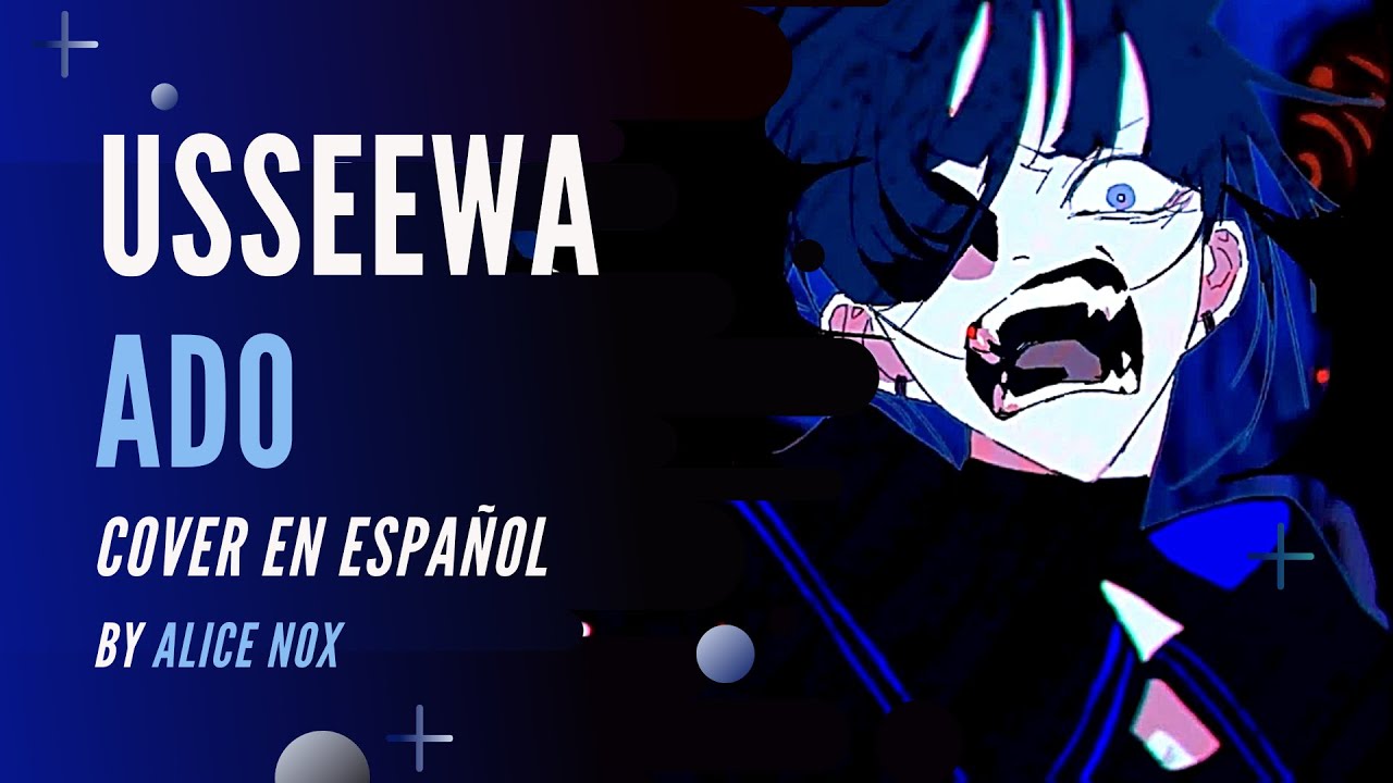 ⭐【Alice Nox】Ado - Usseewa【Cover Español】⭐