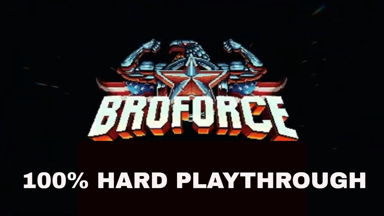 BROFORCE 100% FULL PLAYTHROUGH HARD DIFFICULTY