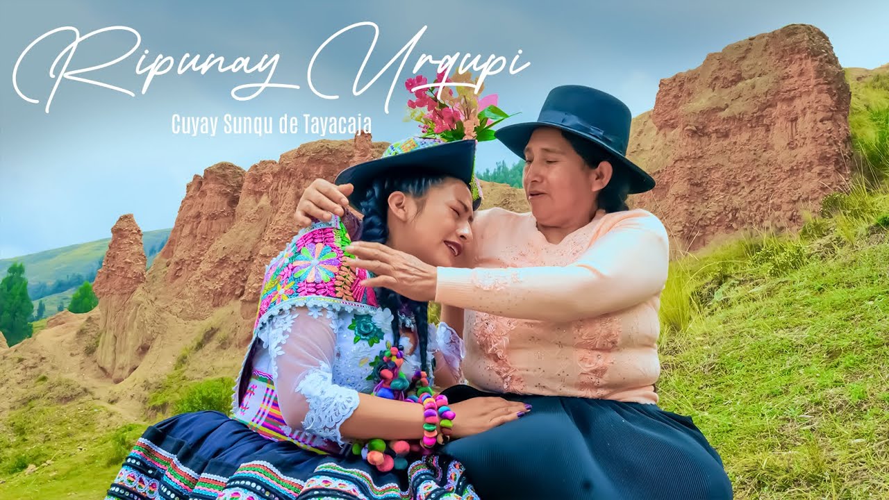 Cuyay Sunqu de Tayacaja/ Ripunay Urqupi/ Primicia 2024 ✆914078883
