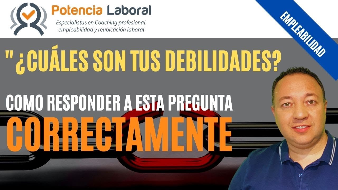 ¿Cuáles son tus debilidades? - Empleabilidad / Entrevista laboral / Coaching de empleabilidad