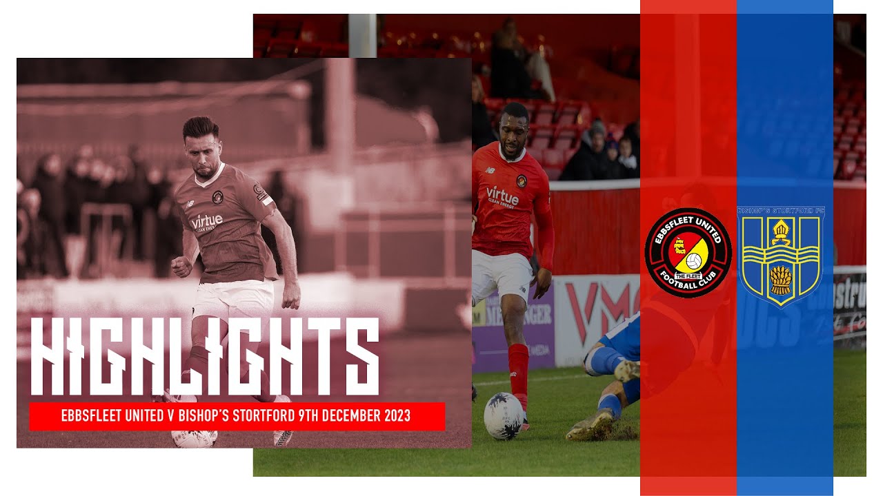 HIGHLIGHTS | Ebbsfleet United Vs Bishop's Stortford