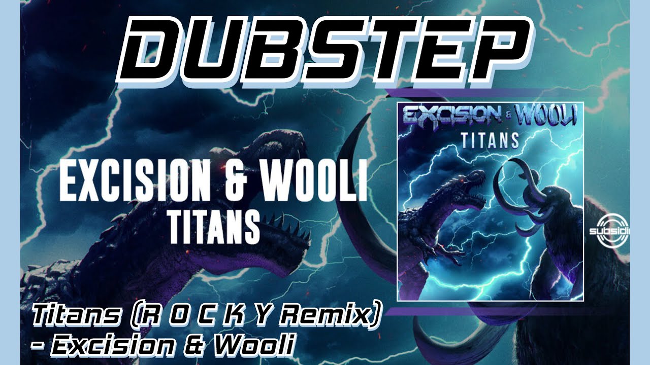 Titans (R O C K Y Remix) - Excision & Wooli