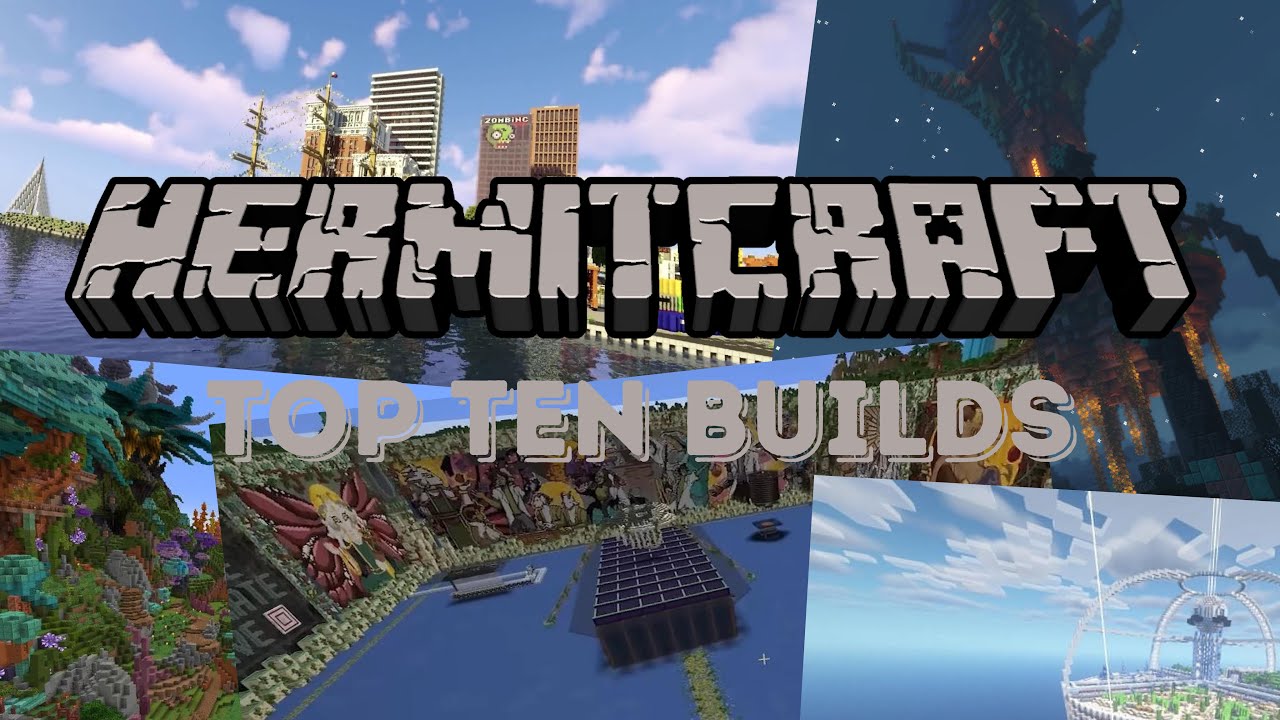 TOP TEN HERMITCRAFT BUILDS