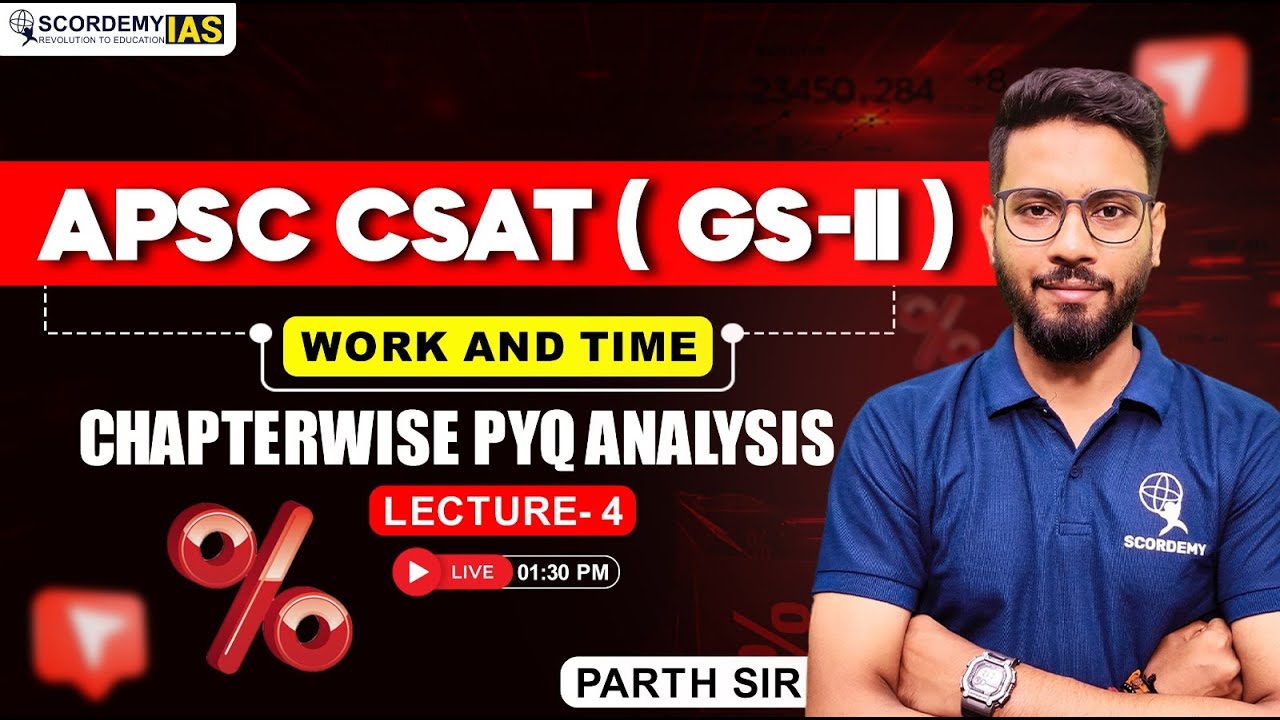 APSC CSAT GS-II | Work & Time | Chapterwise PYQ Analysis | Lecture 4 | Parth Sir