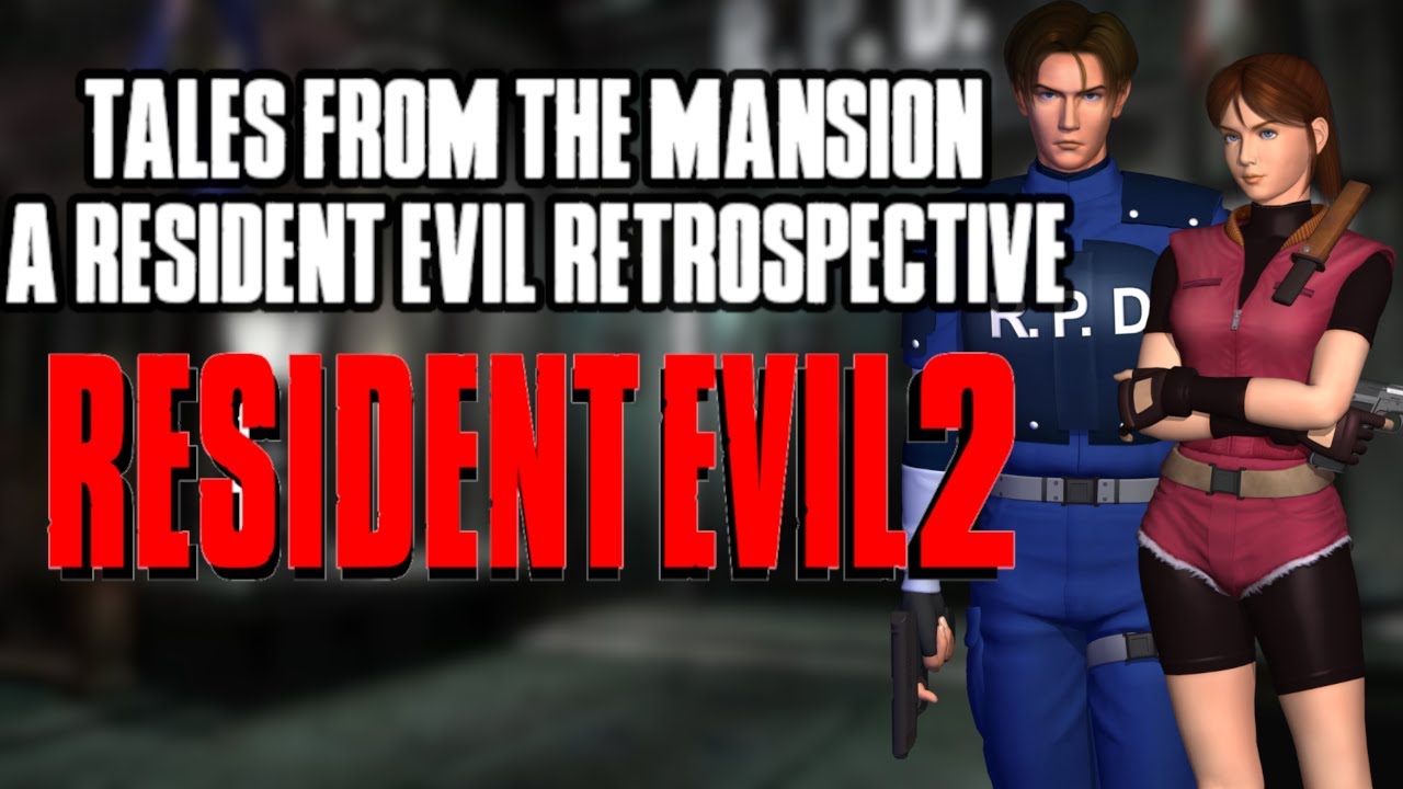 Tales From The Mansion: A Resident Evil Retrospective (Part 2) - Resident Evil 2 (1998)