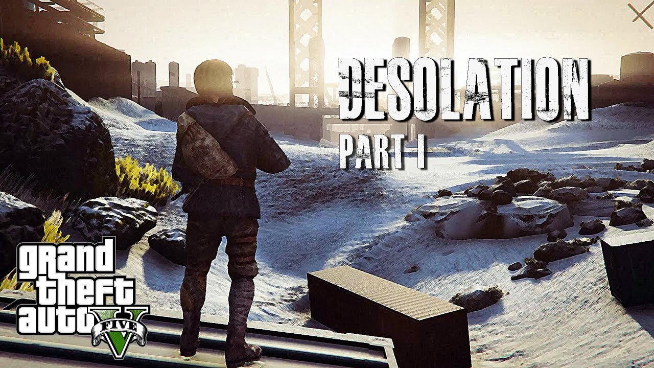 GTA 5: Desolation Part 1 (Post-apocalyptic Machinima)