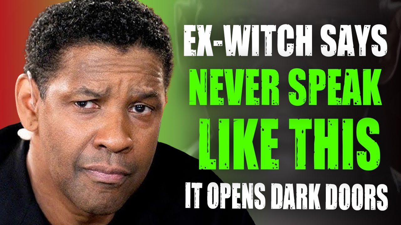 God’s Chosen You, Ex Witch Exposes the Danger of Speaking Like This | Denzel Washington Motivation