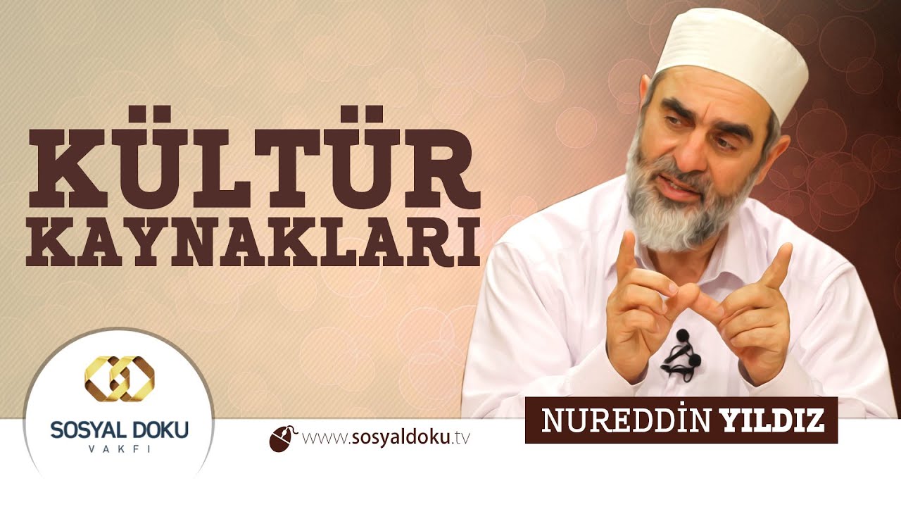 23) Hadislerle Diriliş - KÜLTÜR KAYNAKLARI - Nureddin Yıldız - Sosyal Doku Vakfı
