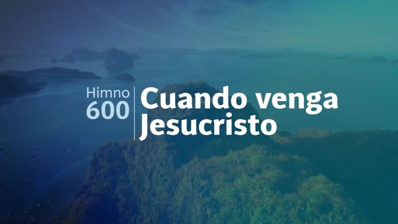 Himno 600   Cuando venga Jesucristo