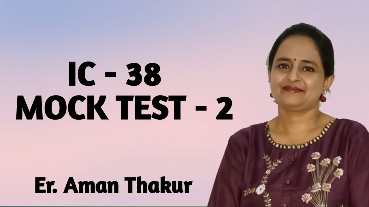 IC 38 | Mock Test -2 | Er. Aman Thakur