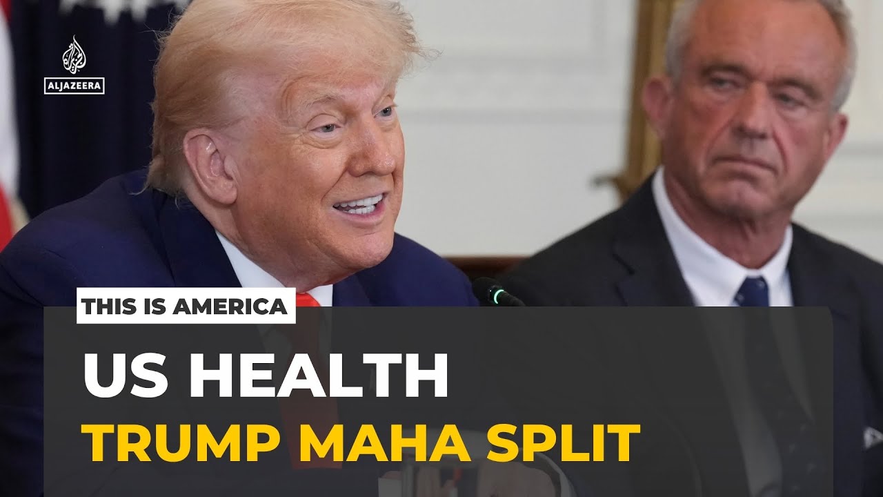 Make America Healthy Again: Trump&rsquo;s MAHA movement and its divides | This Is America