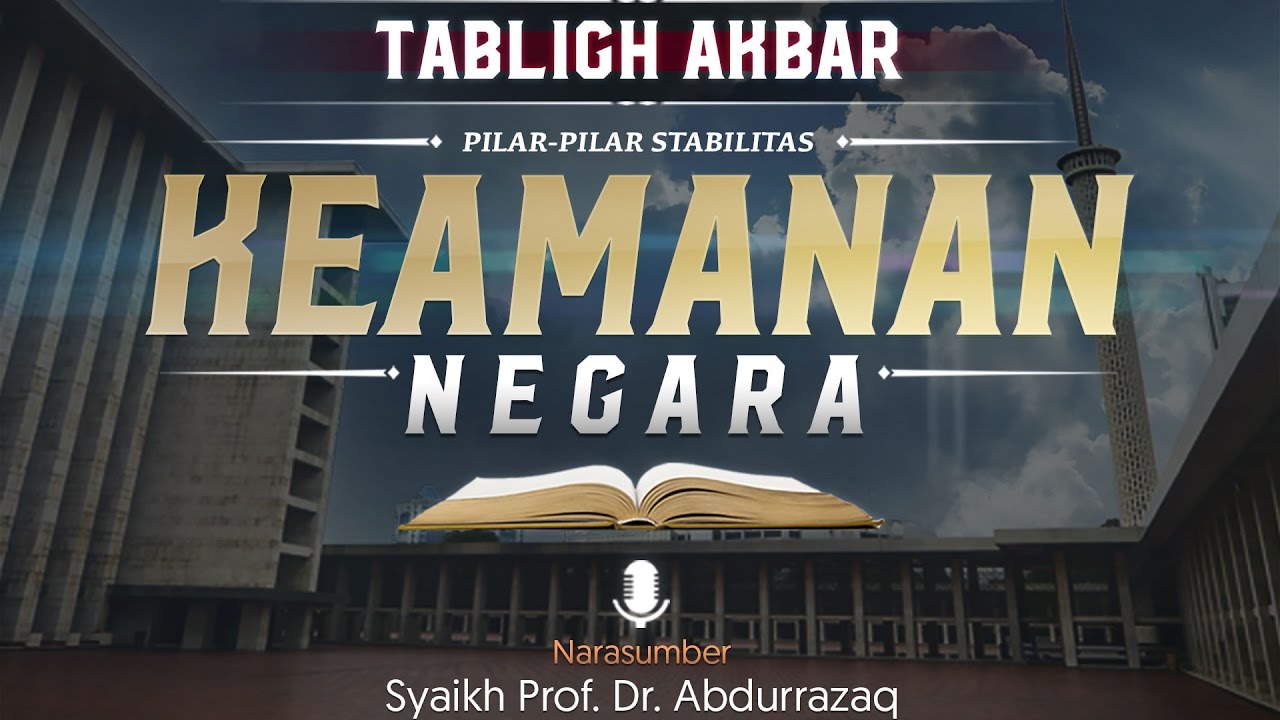 Tabligh Akbar: Pilar-Pilar Stabilitas Keamanan Negara (Syaikh Prof. Dr. 'Abdur Razzaq Al-Badr)