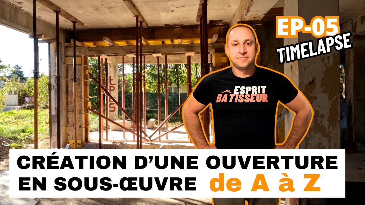 CREATION D'UNE OUVERTURE dans mur porteur, en parpaing - Rénovation EP-05 TIMELAPSE & CONSEILS