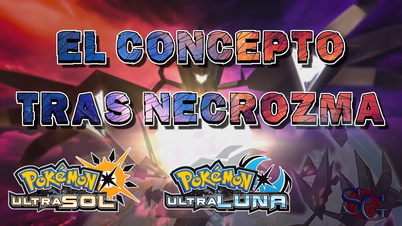 El Concepto tras Necrozma en UltraSol y UltraLuna || [TEORÍA] Pokémon