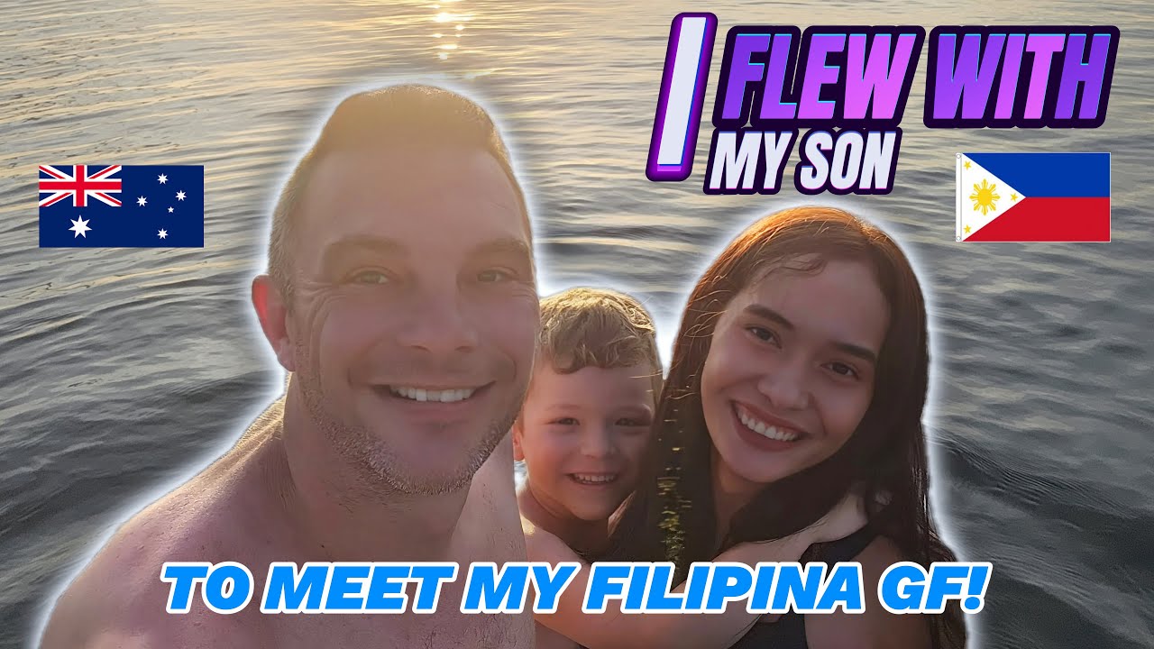 I flew with my son to meet my Filipina GF!