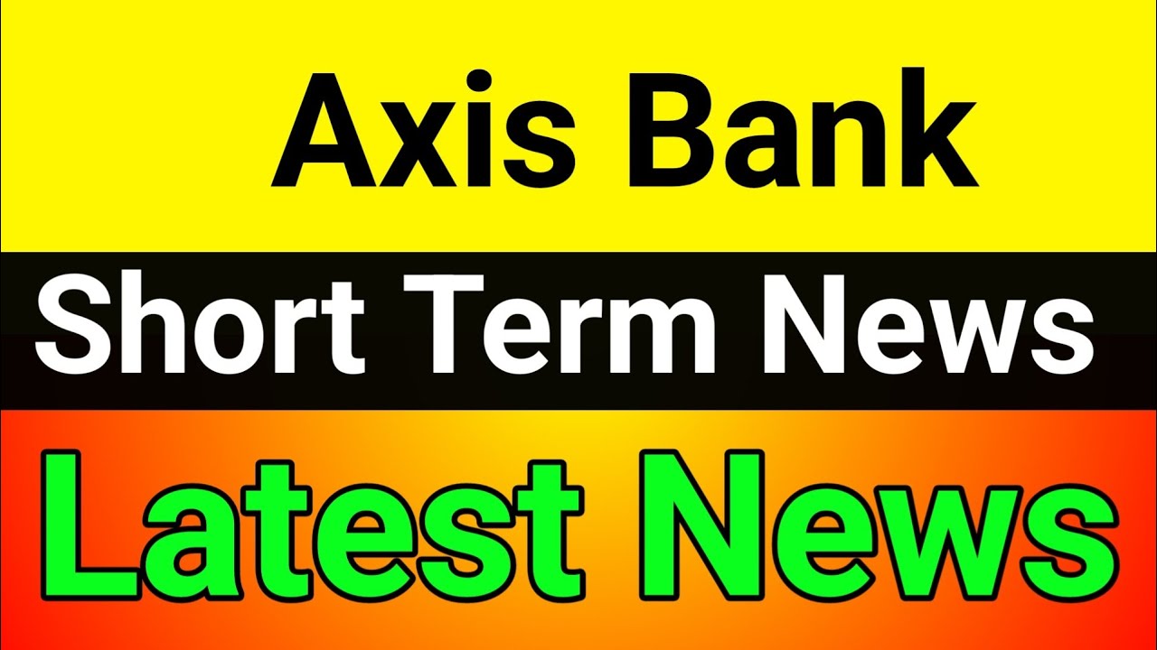 Axis Bank share🚀axis bank share latest news today🔥axis bank share price
