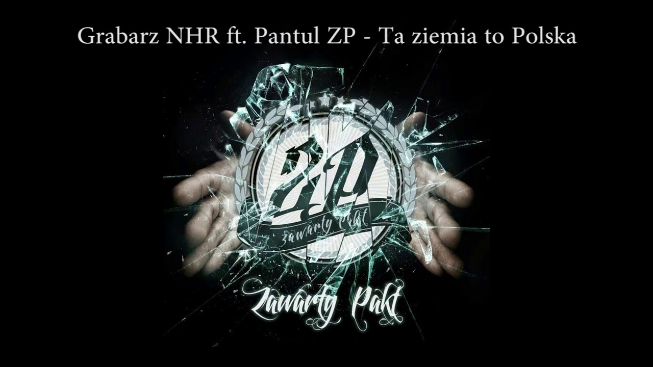 Grabarz NHR ft Pantul ZP - Ta Ziemia To Polska