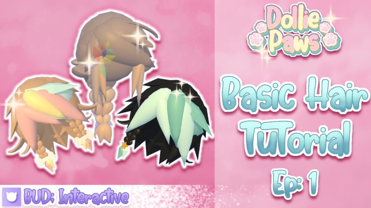 BUD - Basic Hair Tutorial - Ep: 1
