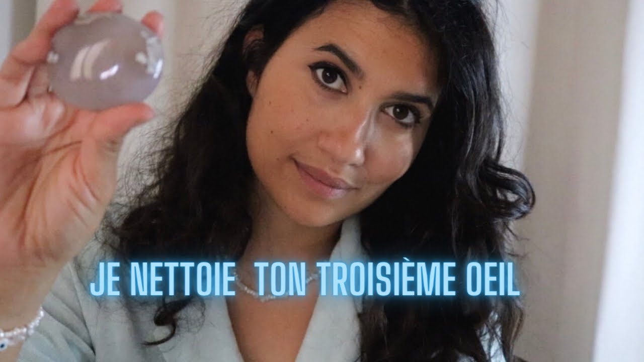 Je nettoie ton troisième Oeil 🌟 roleplay asmr