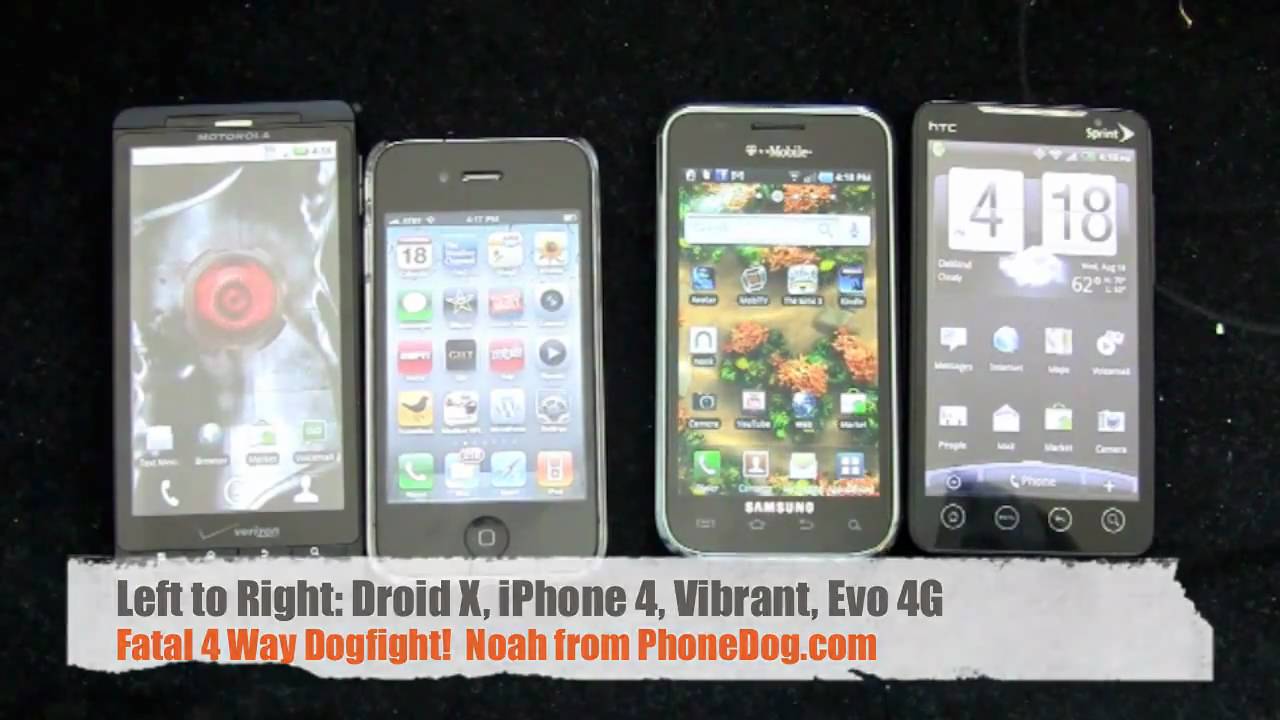 iPhone 4 vs Droid X vs Evo 4G vs Vibrant (Galaxy S) Dogfight!