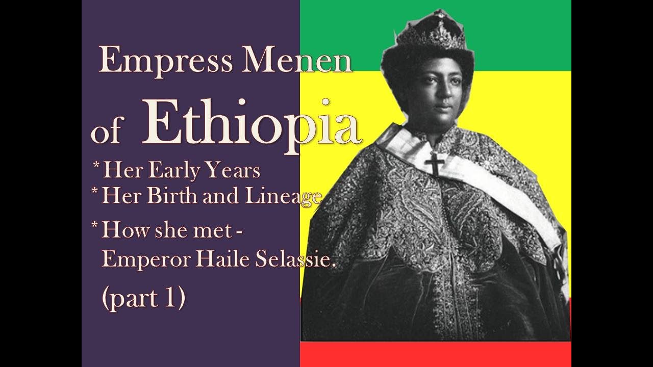 Empress Menen of Ethiopia (EP4/part 1) her Birth and Lineage of her Early Years.