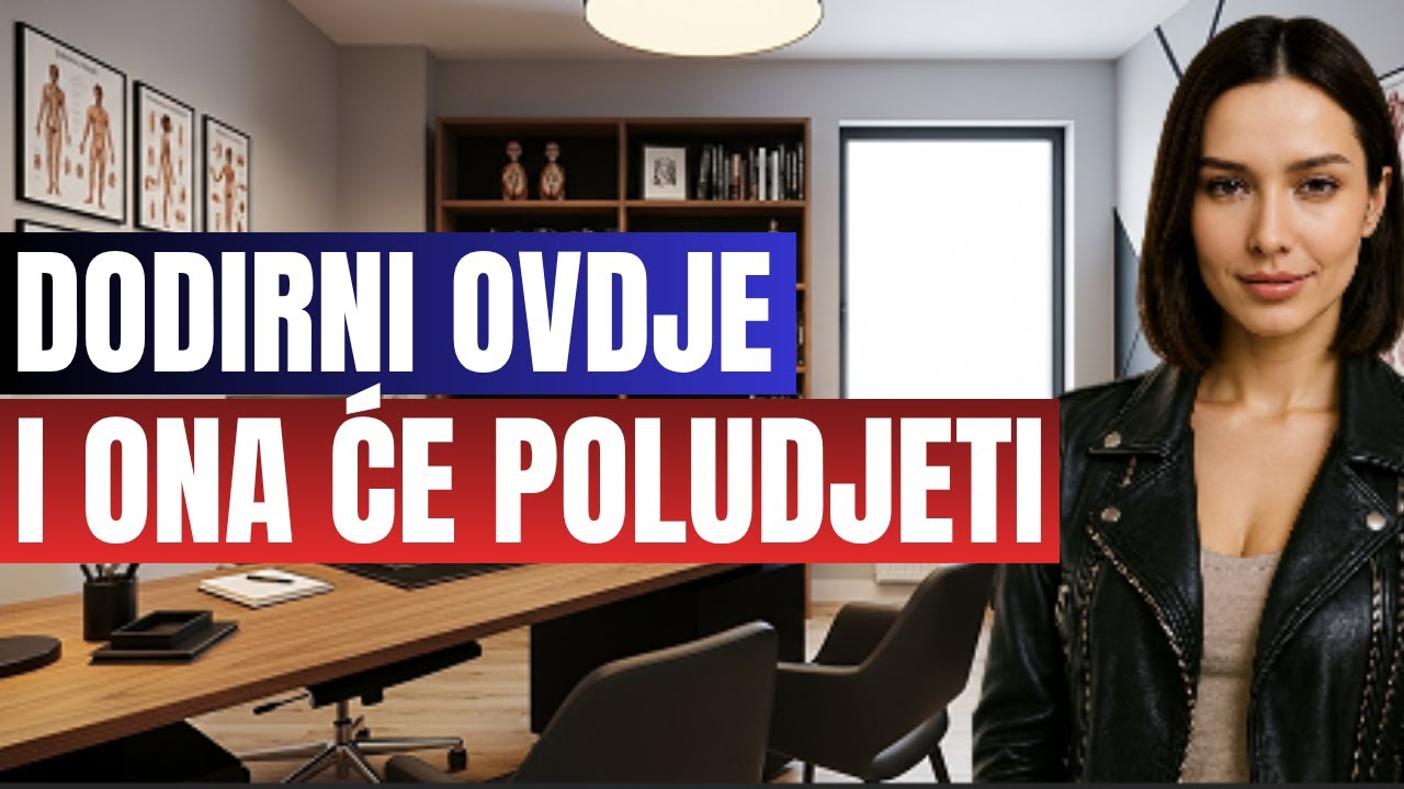 5 MJESTA KOJA TREBAŠ DODIRNUTI DA JE UZBUDIŠ