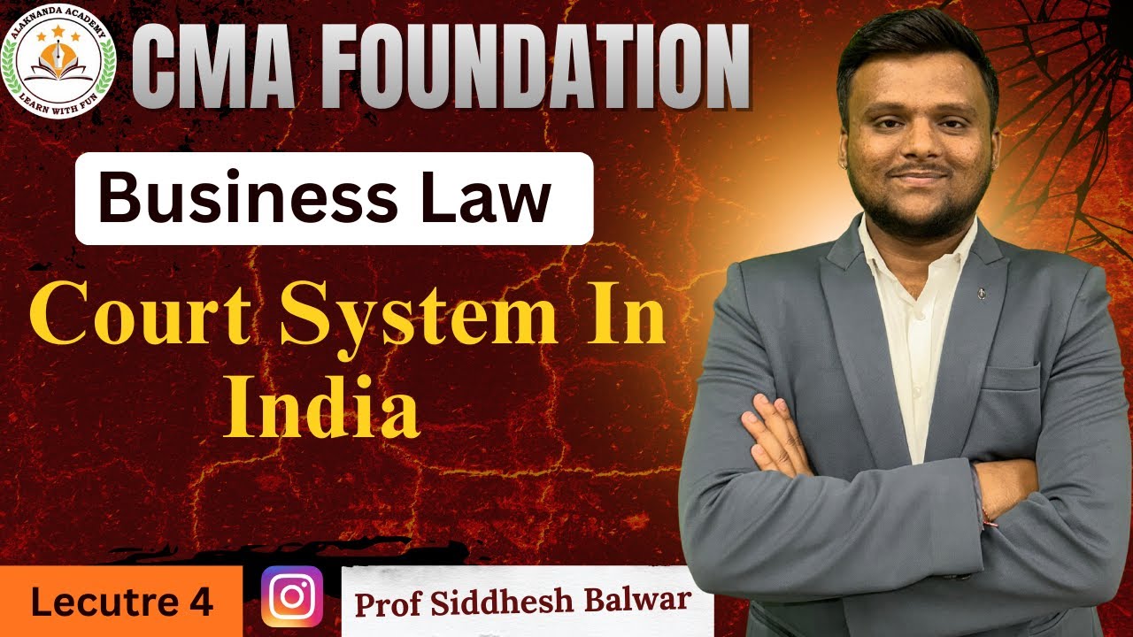 Lec 4 | Court System In India  | CMA Foundation | Prof Siddhesh Balwar