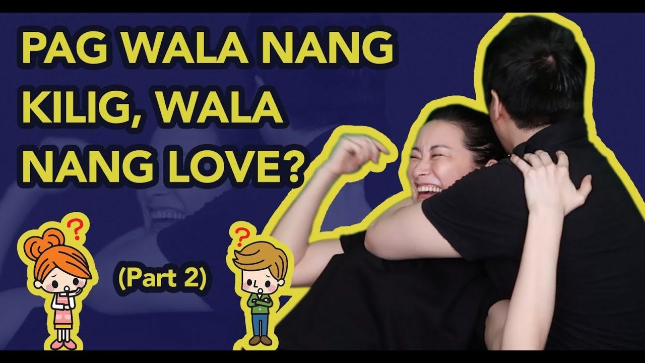 PAG WALA NANG KILIG, WALA NANG LOVE? (Part 2)