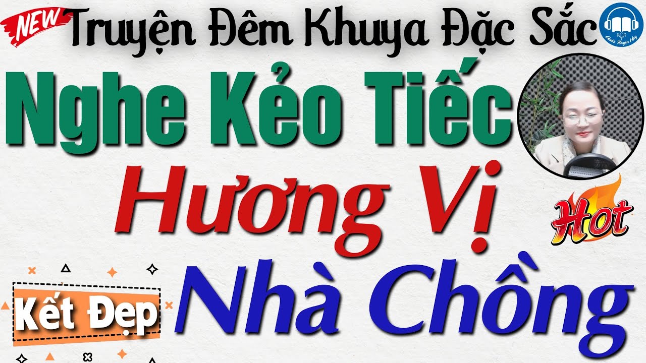 Truyện đời thực 2025: HƯƠNG VỊ NHÀ CHỒNG | 10 Phút Nghe kể truyện đêm khuya Việt Nam ngủ cực ngon