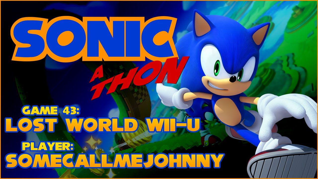 The Sonic-a-thon: Going Fast for a Good Cause! [#43: Sonic Lost World Wii U]