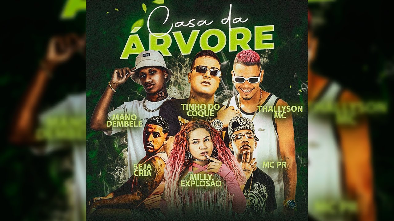 CASA DA &Aacute;RVORE - MILLY EXPLOS&Atilde;O, MANO DEMBELE, TINHO DO COQUE, THALLYSON MC, SEJA CRIA, MC PR