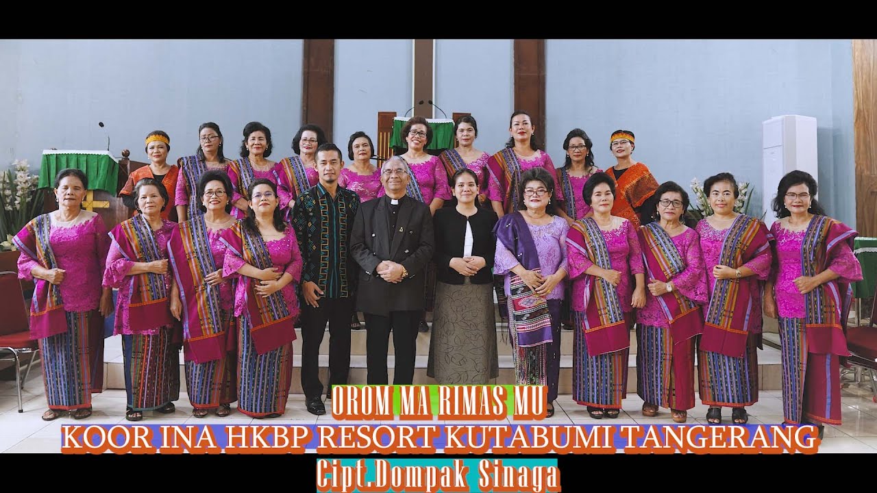 KOOR PUNGUAN INA HKBP RESORT KUTABUMI TANGERANG OROM MA RIMASMU CIPT.DOMPAK SINAGA