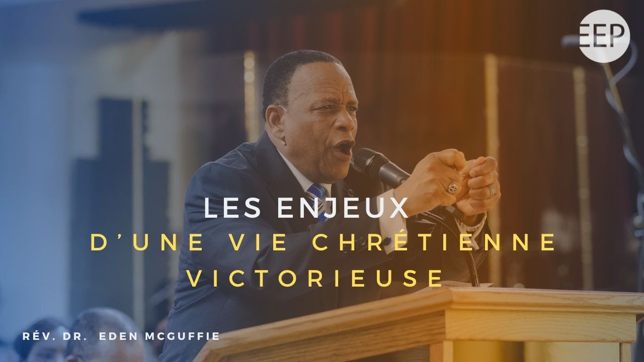 Rev Eden McGuffie | Les enjeux d'une vie chrétienne victorieuse | 01 juin 2025