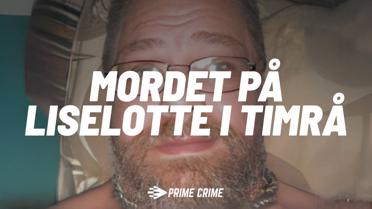 MORDET PÅ LISELOTTE I TIMRÅ | HELA RÄTTEGÅNGEN