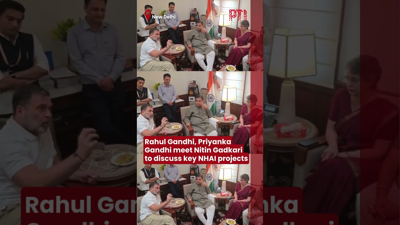 Rahul Gandhi, Priyanka Gandhi meet Nitin Gadkari to discuss key NHAI projects